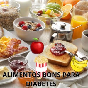 ALIMENTOS BONS PARA DIABETES.